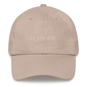 Stone embroidered empowering women's statement baseball hat. She believed she could....'So She Did' Ethically made. Still cute AF. [minimalist apparel//sweatshop free]