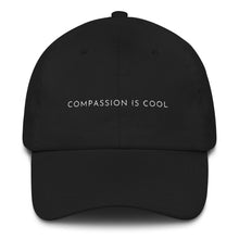 Load image into Gallery viewer, Black embroidered empowering women&#39;s statement baseball hat. &#39;Compassion is cool&#39; Ethically made. Still cute AF. [minimalist apparel//sweatshop free]