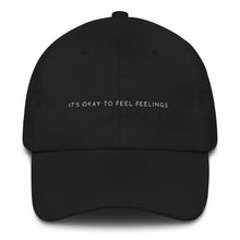 Load image into Gallery viewer, Black embroidered empowering women&#39;s statement baseball hat. &#39;It&#39;s okay to feel feelings&#39; Ethically made. Still cute AF. [minimalist apparel//sweatshop free]